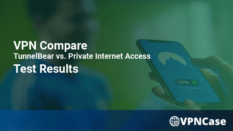 TunnelBear vs. Private Internet Access